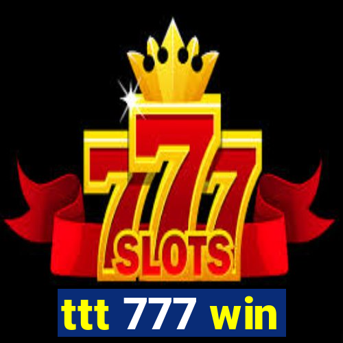 ttt 777 win